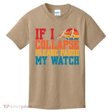 If I Collapse Please Pause My Watch Running Marathon Runner Kids T-Shirt