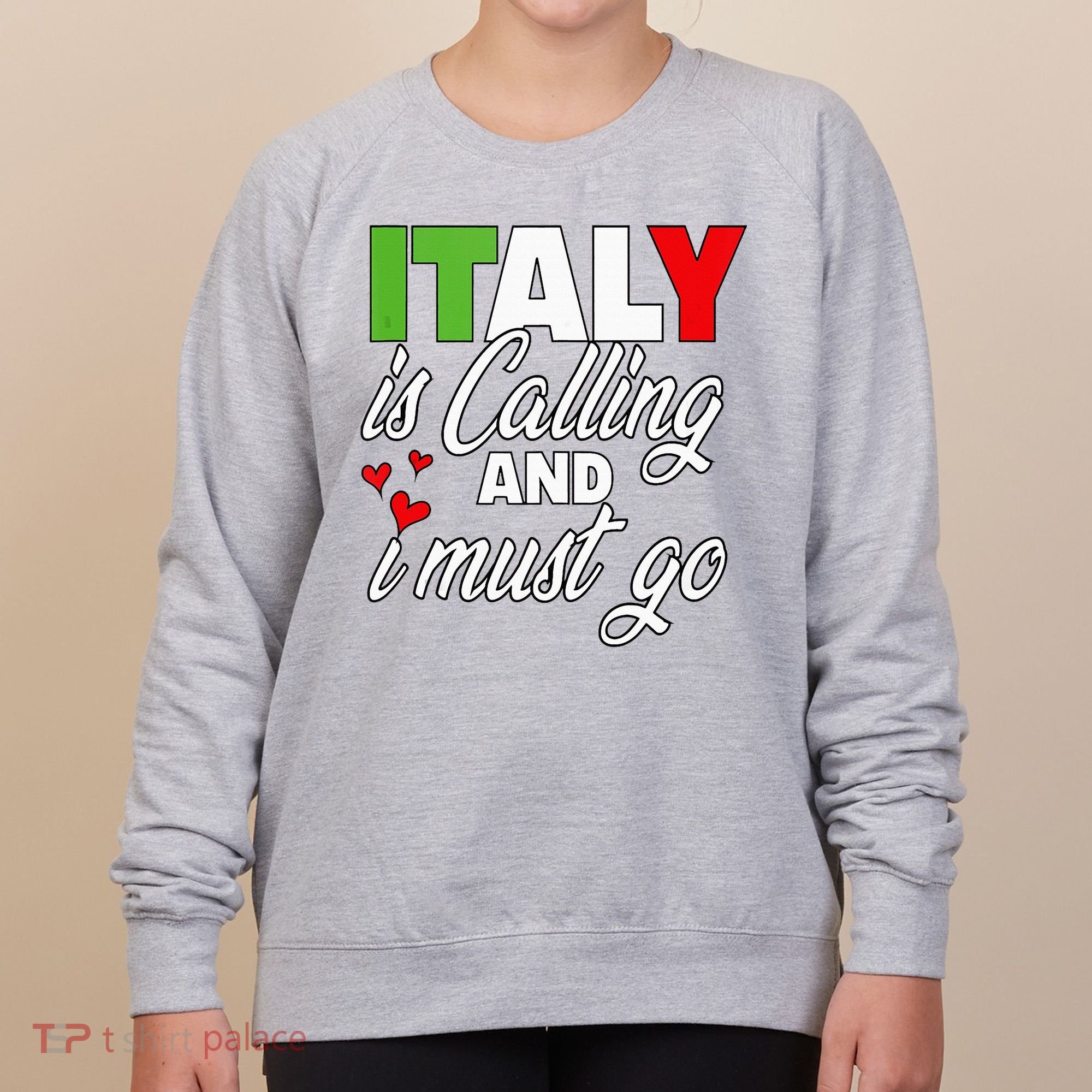 Italy Is Calling And I Must Go Women Vacation Women's Sweatshirt