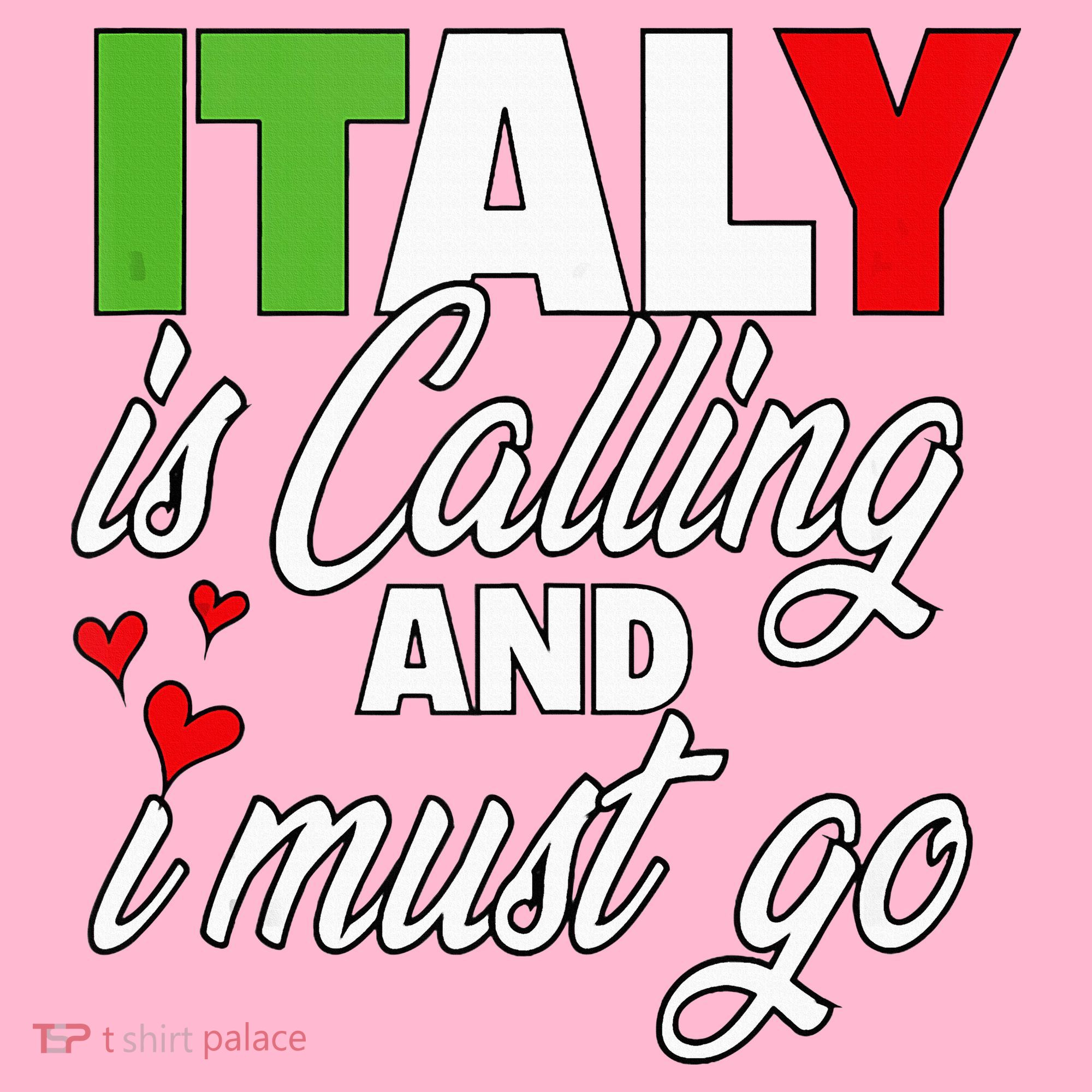 Italy Is Calling And I Must Go Women Vacation Coaster