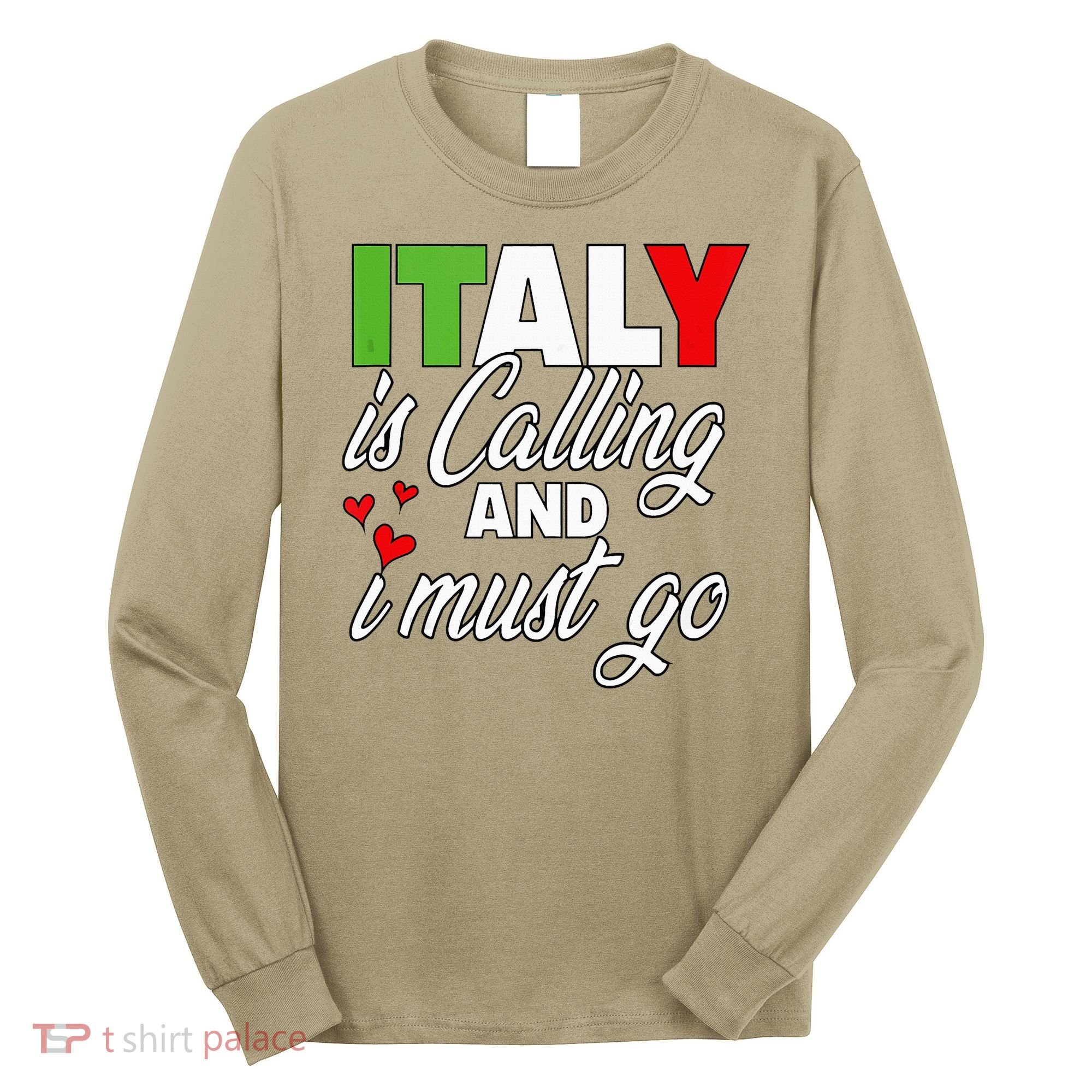 Italy Is Calling And I Must Go Women Vacation Long Sleeve Shirt