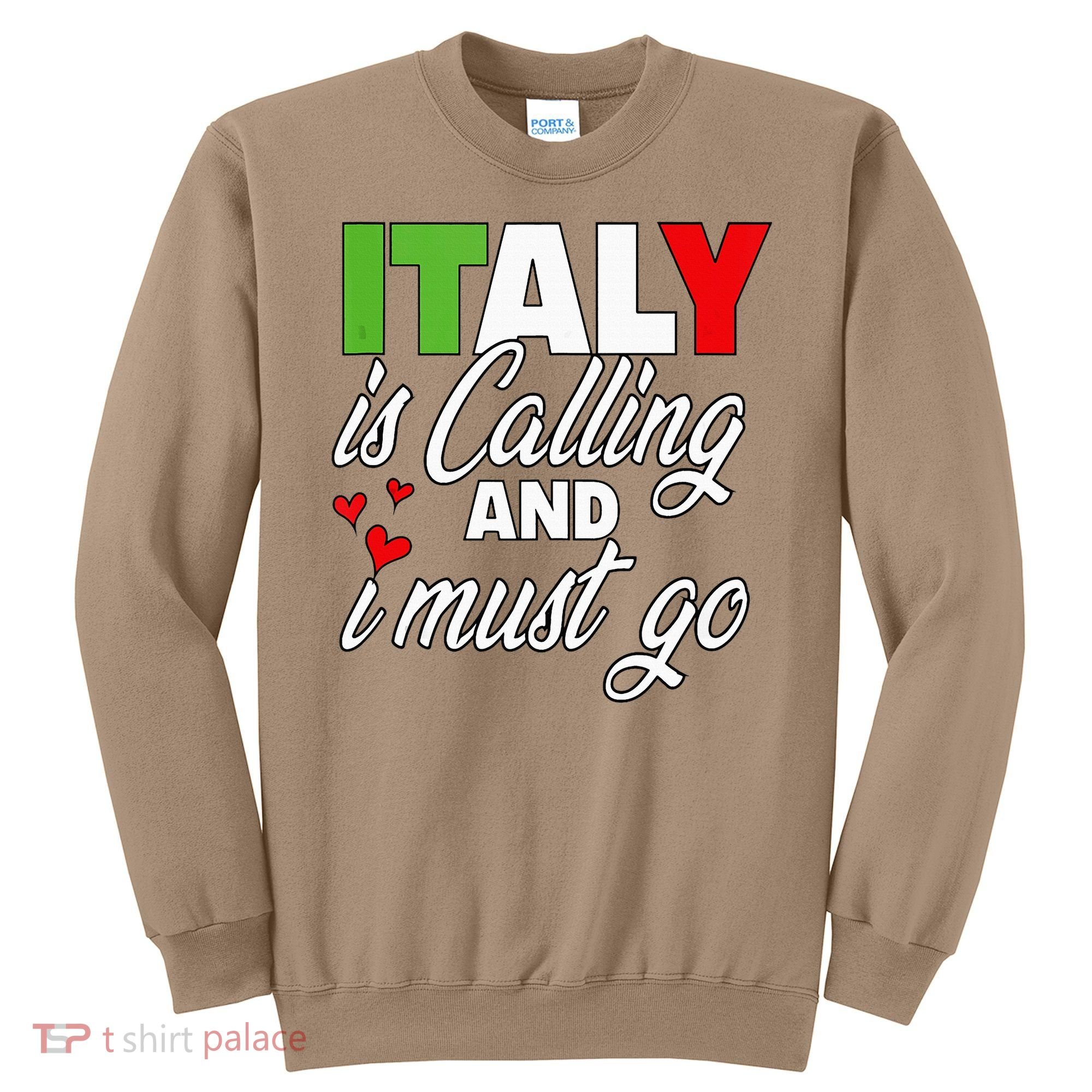 Italy Is Calling And I Must Go Women Vacation Sweatshirt