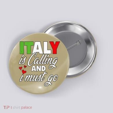 Italy Is Calling And I Must Go Women Vacation Button