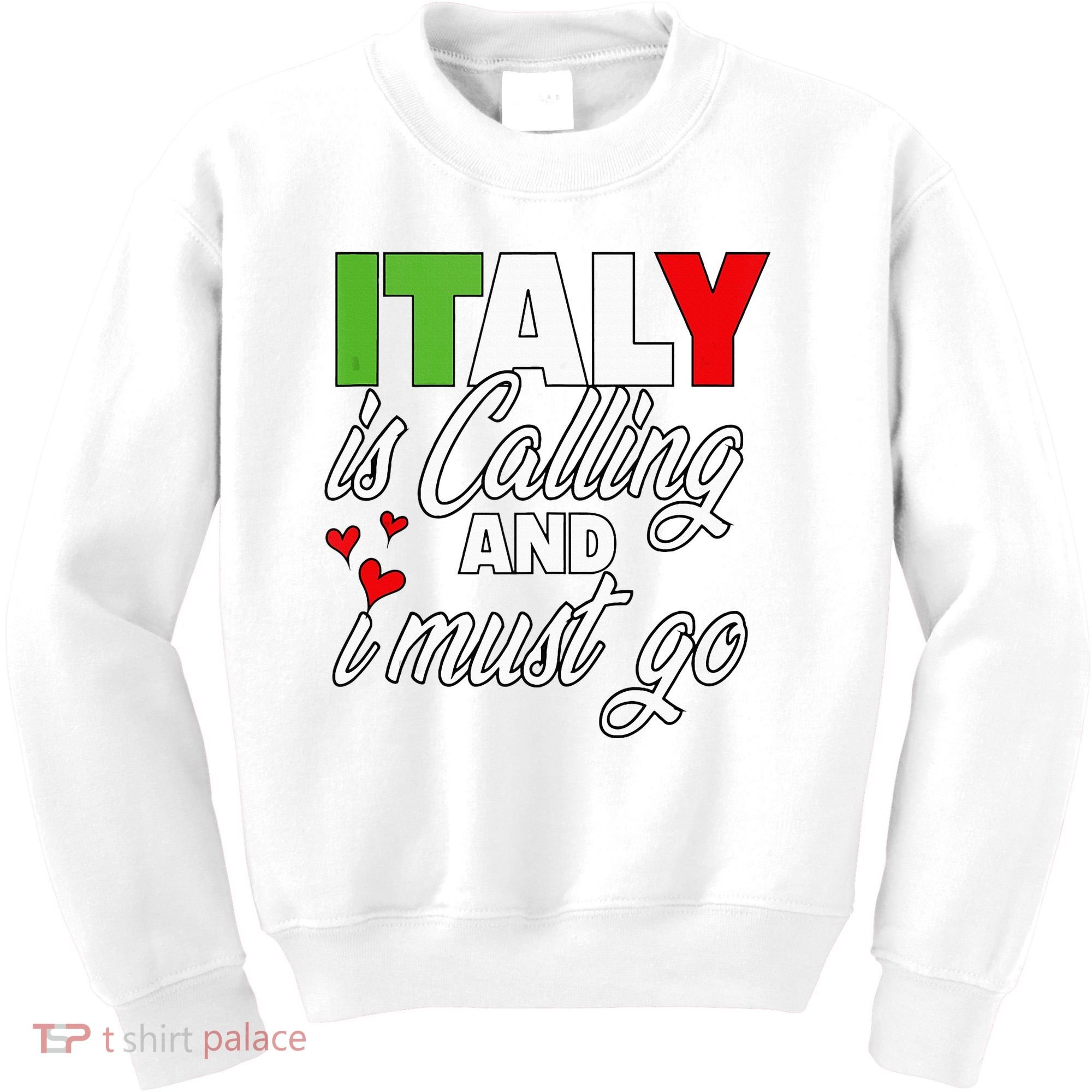 Italy Is Calling And I Must Go Women Vacation Kids Sweatshirt