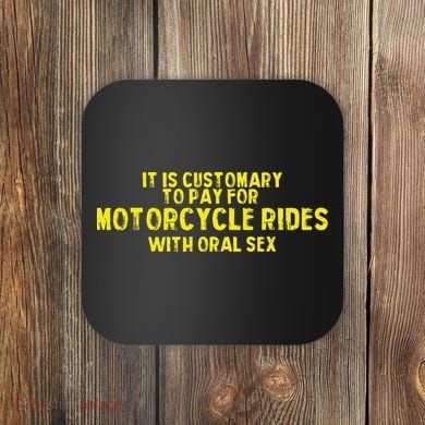 It Is Customary To Pay For Motorcycle Rides Coaster