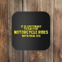 It Is Customary To Pay For Motorcycle Rides Coaster thumb 0