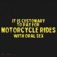 It Is Customary To Pay For Motorcycle Rides Mousepad thumb 1