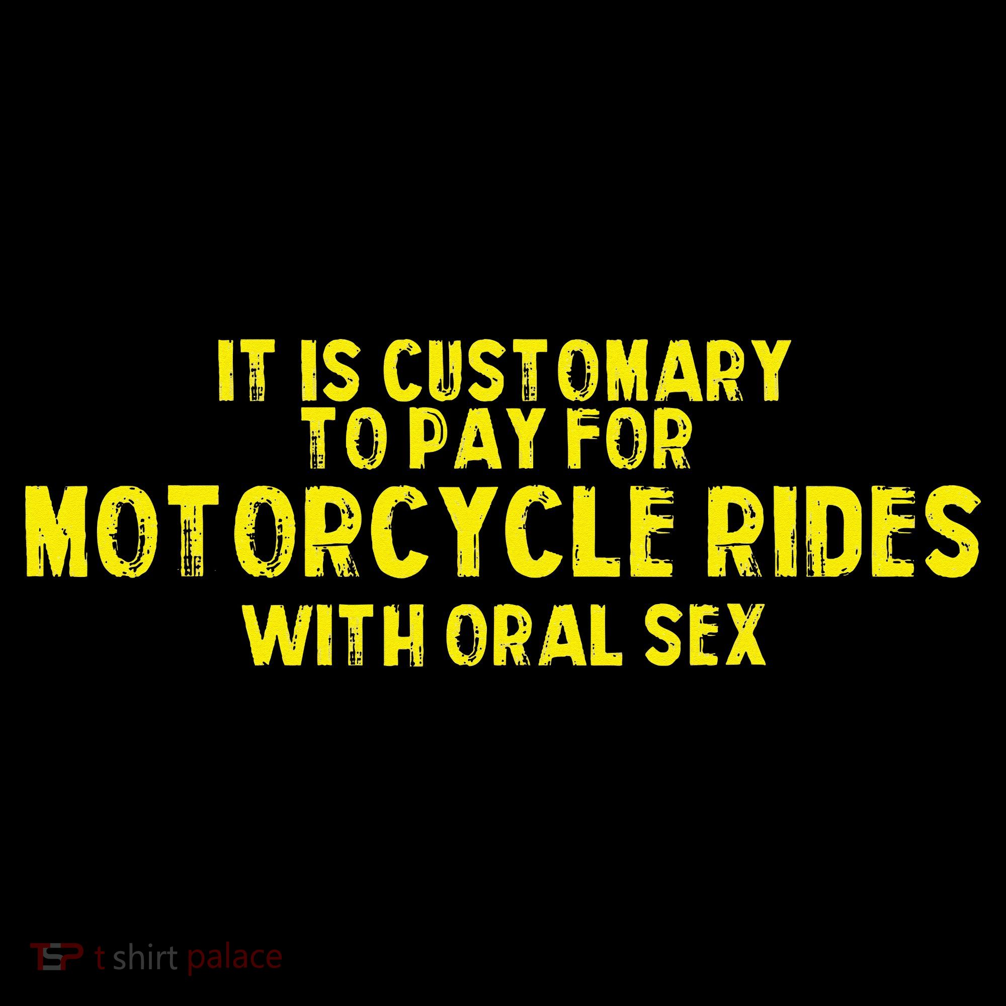 It Is Customary To Pay For Motorcycle Rides Mousepad