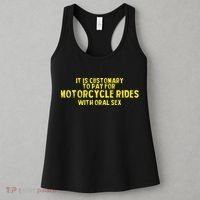 It Is Customary To Pay For Motorcycle Rides Women's Tank Top thumb 3