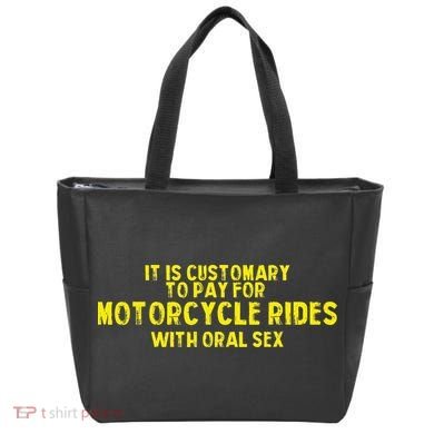It Is Customary To Pay For Motorcycle Rides Tote Bag