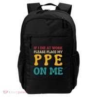 If I Die At Work Please Place My Ppe On Me Funny Electrician Gift Backpack thumb 0