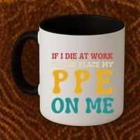 If I Die At Work Please Place My Ppe On Me Funny Electrician Gift Coffee Mug thumb 2