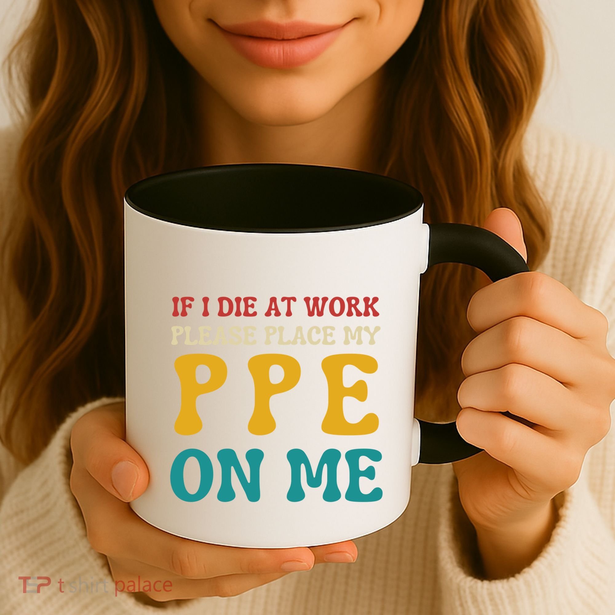 If I Die At Work Please Place My Ppe On Me Funny Electrician Gift Coffee Mug