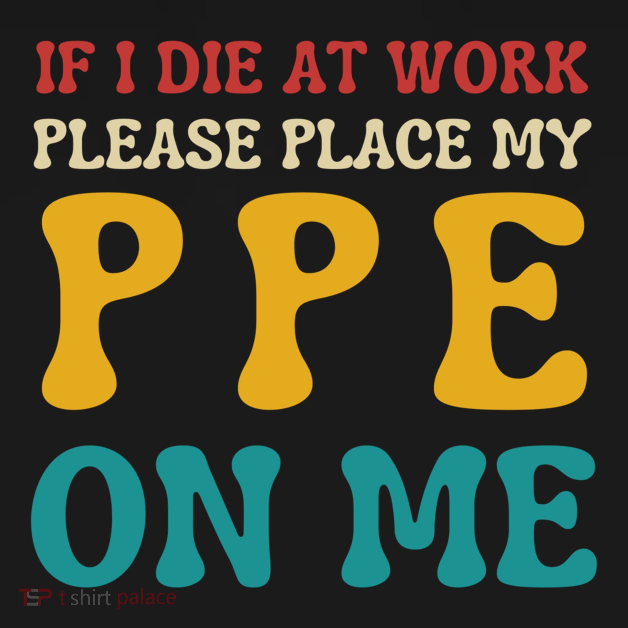 If I Die At Work Please Place My Ppe On Me Funny Electrician Gift Women's Hoodie