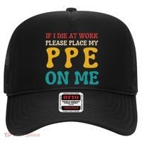If I Die At Work Please Place My Ppe On Me Funny Electrician Gift Hat thumb 0