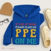 If I Die At Work Please Place My Ppe On Me Funny Electrician Gift Hoodie thumb 4