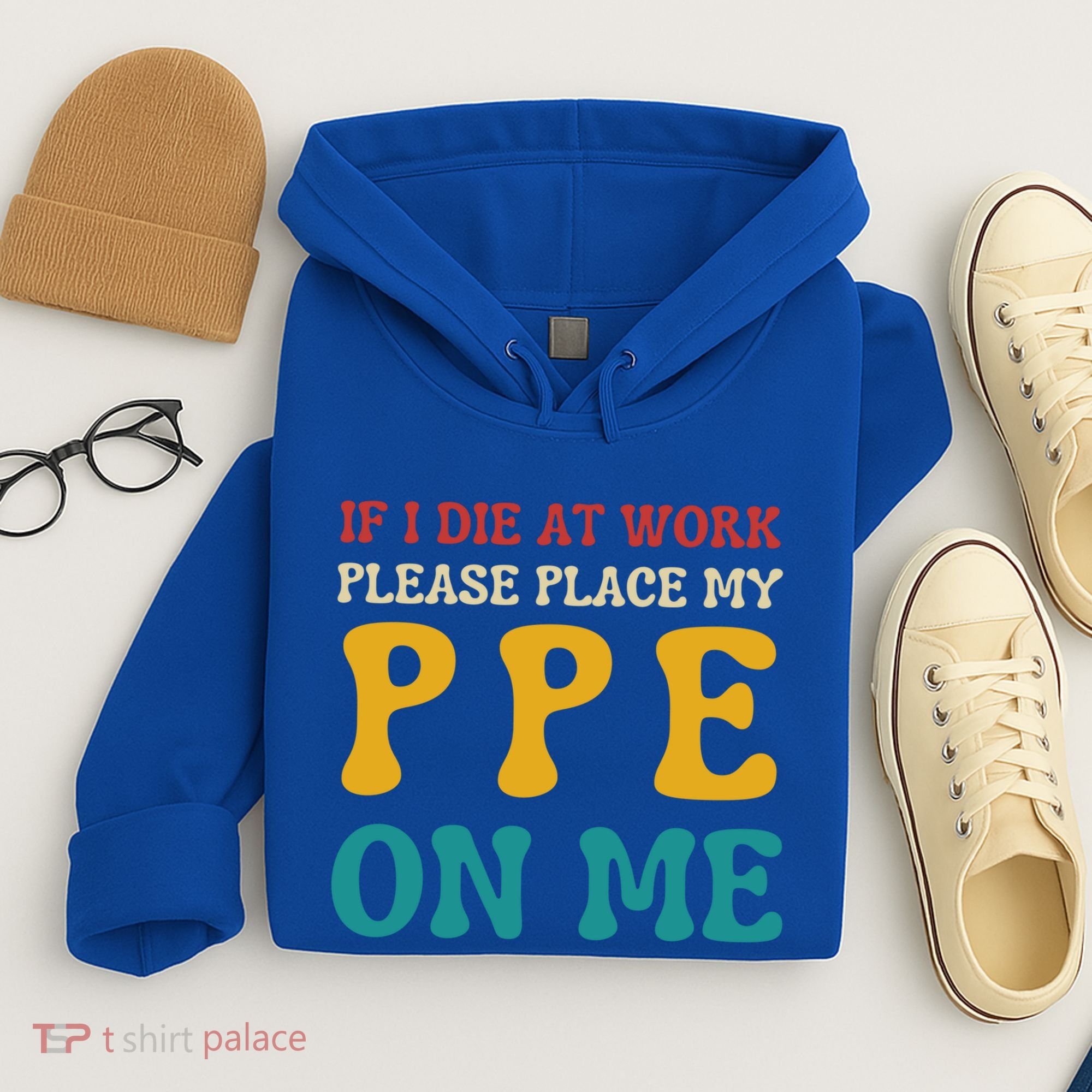 If I Die At Work Please Place My Ppe On Me Funny Electrician Gift Hoodie