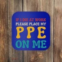 If I Die At Work Please Place My Ppe On Me Funny Electrician Gift Coaster thumb 0