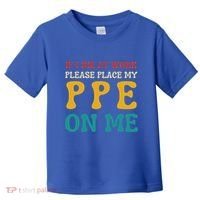 If I Die At Work Please Place My Ppe On Me Funny Electrician Gift Toddler T-Shirt thumb 0