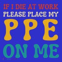 If I Die At Work Please Place My Ppe On Me Funny Electrician Gift Visor thumb 3