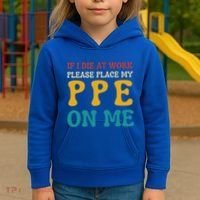 If I Die At Work Please Place My Ppe On Me Funny Electrician Gift Kids Hoodie thumb 3