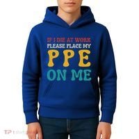 If I Die At Work Please Place My Ppe On Me Funny Electrician Gift Kids Hoodie thumb 4