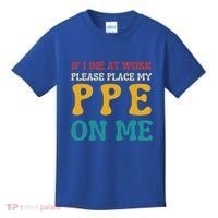 If I Die At Work Please Place My Ppe On Me Funny Electrician Gift Kids T-Shirt thumb 0