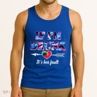 If Im Drunk Right Its Her Fault Lovely Quote Graphic Gift Tank Top thumb 3