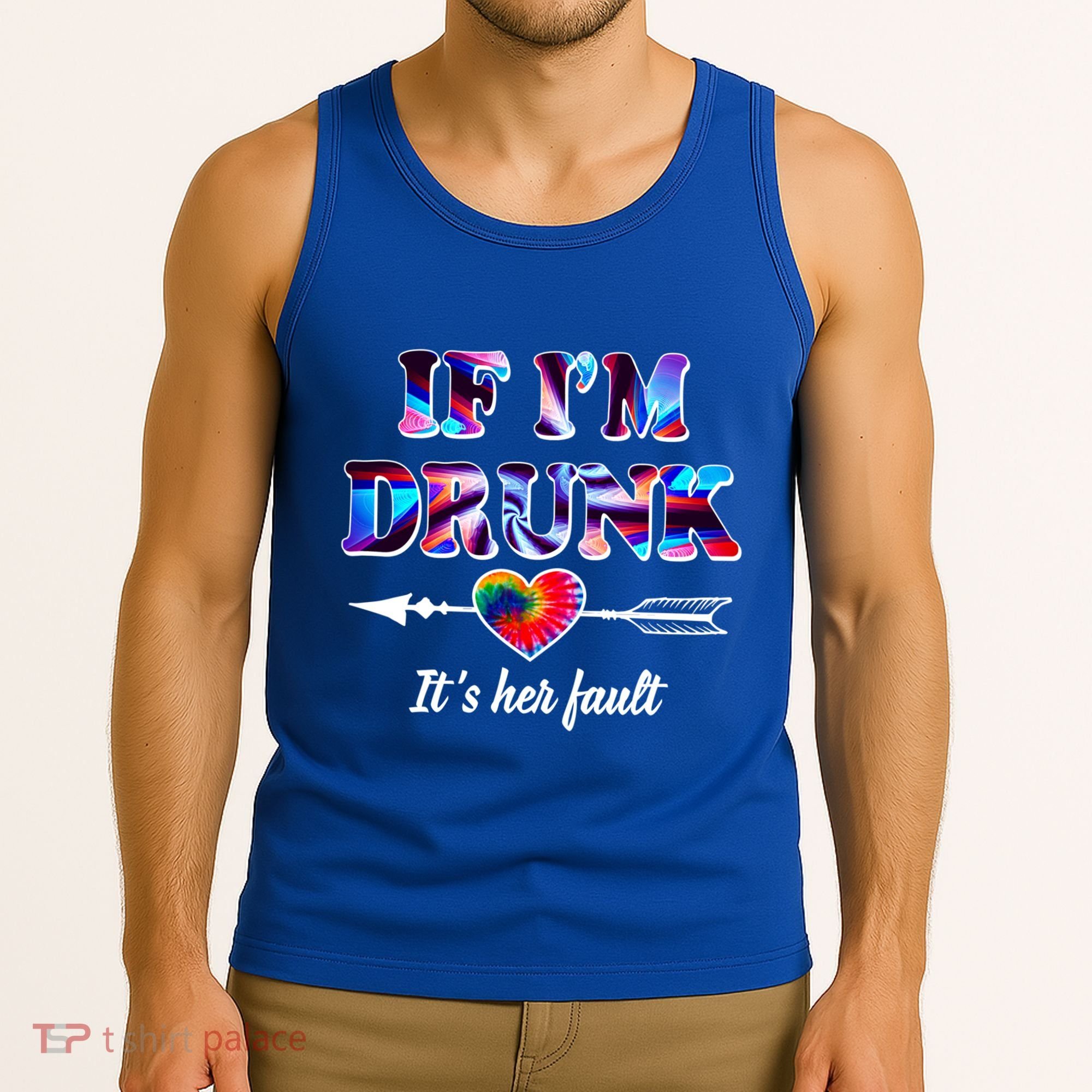 If Im Drunk Right Its Her Fault Lovely Quote Graphic Gift Tank Top