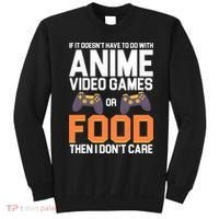 If It Doesn't Have To Do With Anime Video Games Or Food Sweatshirt thumb 0