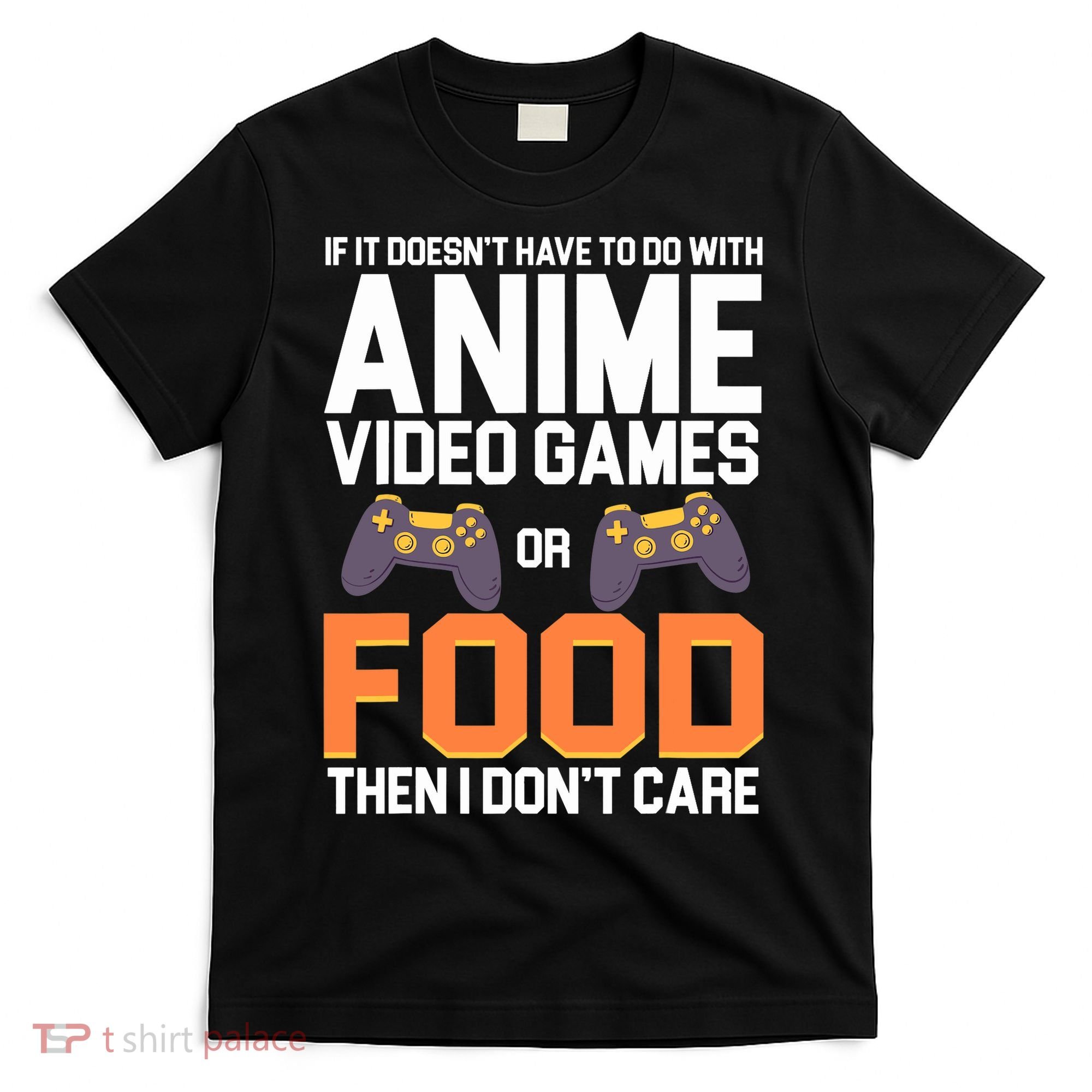 If It Doesn't Have To Do With Anime Video Games Or Food T-Shirt