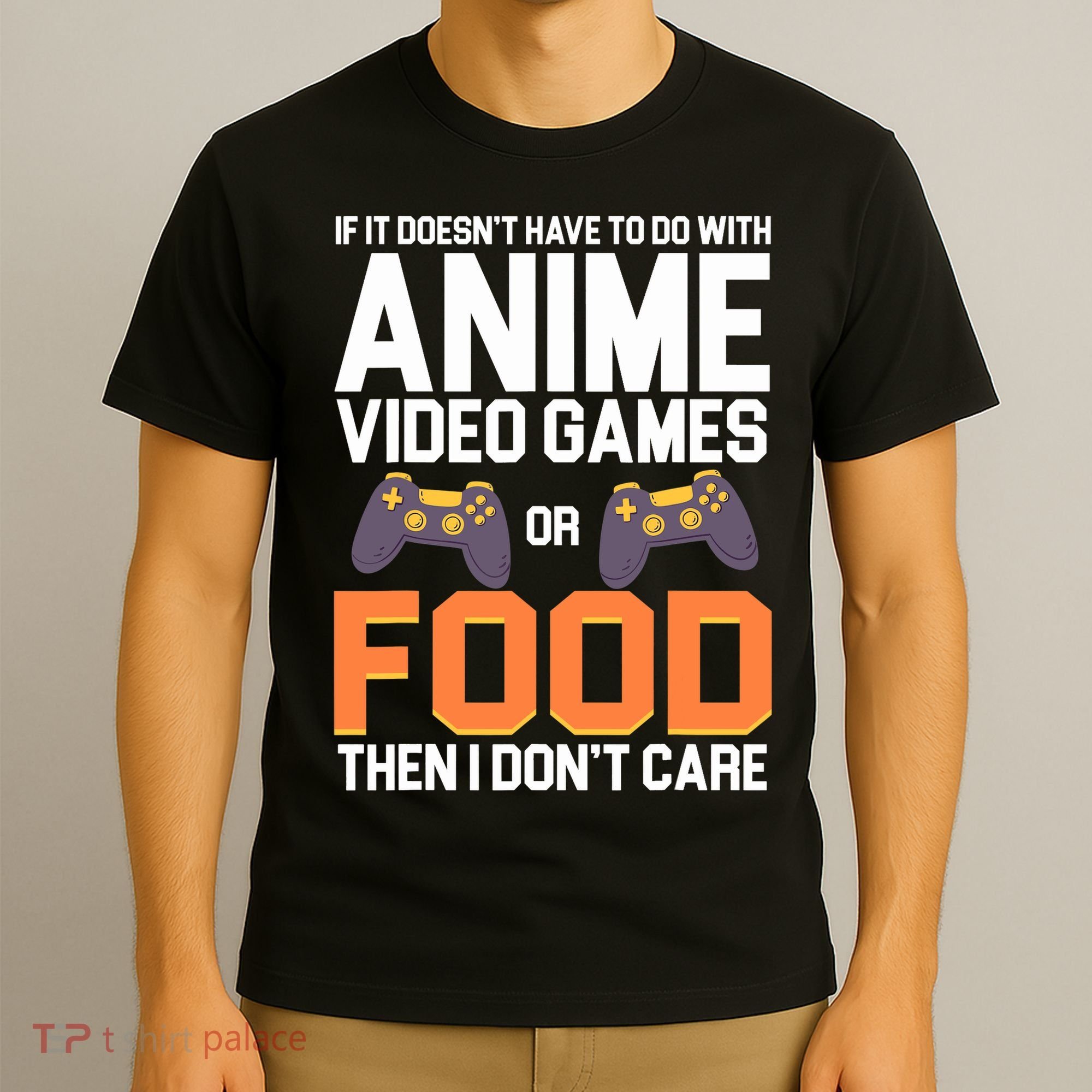 If It Doesn't Have To Do With Anime Video Games Or Food T-Shirt