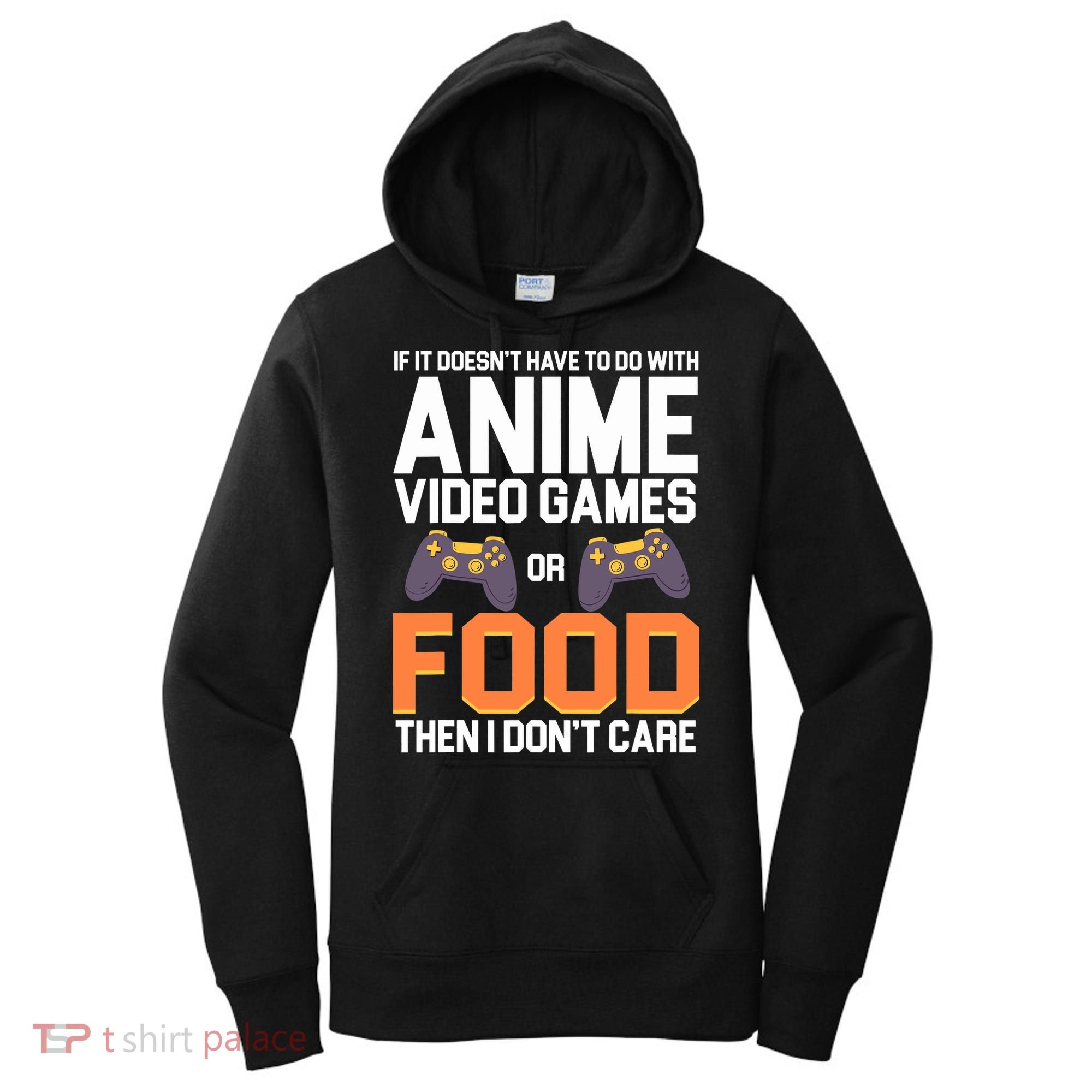 If It Doesn't Have To Do With Anime Video Games Or Food Women's Hoodie
