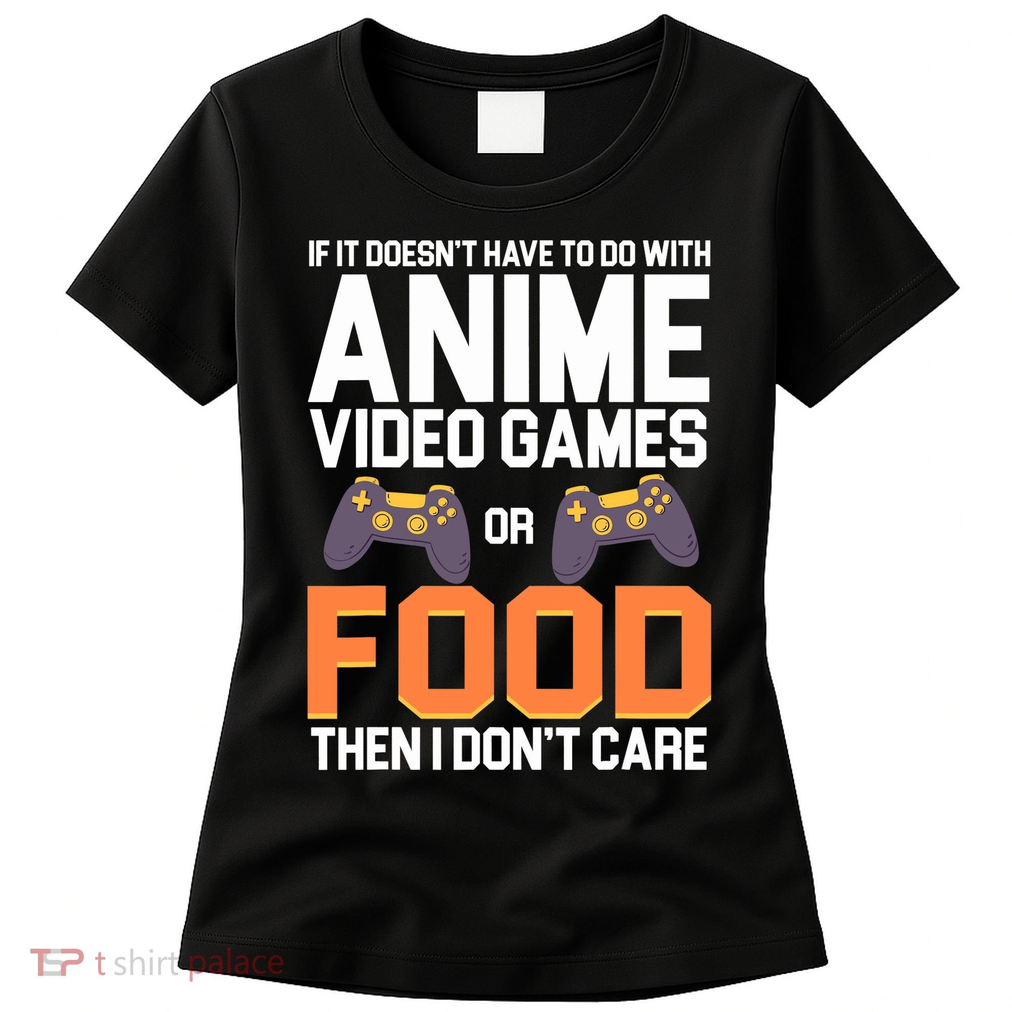 If It Doesn't Have To Do With Anime Video Games Or Food Women's T-Shirt
