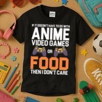 If It Doesn't Have To Do With Anime Video Games Or Food Kids T-Shirt thumb 3