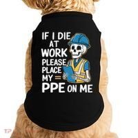 If I Die At Work Please Place My Ppe On Me Doggie Tank thumb 0