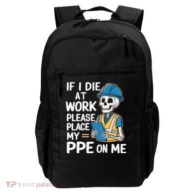 If I Die At Work Please Place My Ppe On Me Backpack