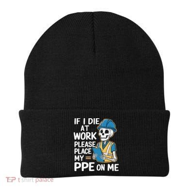 If I Die At Work Please Place My Ppe On Me Beanie