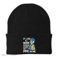 If I Die At Work Please Place My Ppe On Me Beanie thumb 0