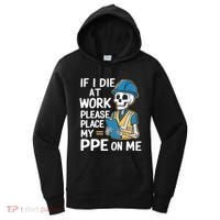 If I Die At Work Please Place My Ppe On Me Women's Hoodie thumb 0
