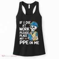 If I Die At Work Please Place My Ppe On Me Women's Tank Top thumb 0