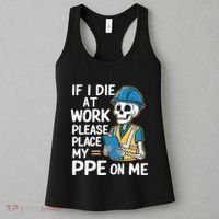 If I Die At Work Please Place My Ppe On Me Women's Tank Top thumb 3