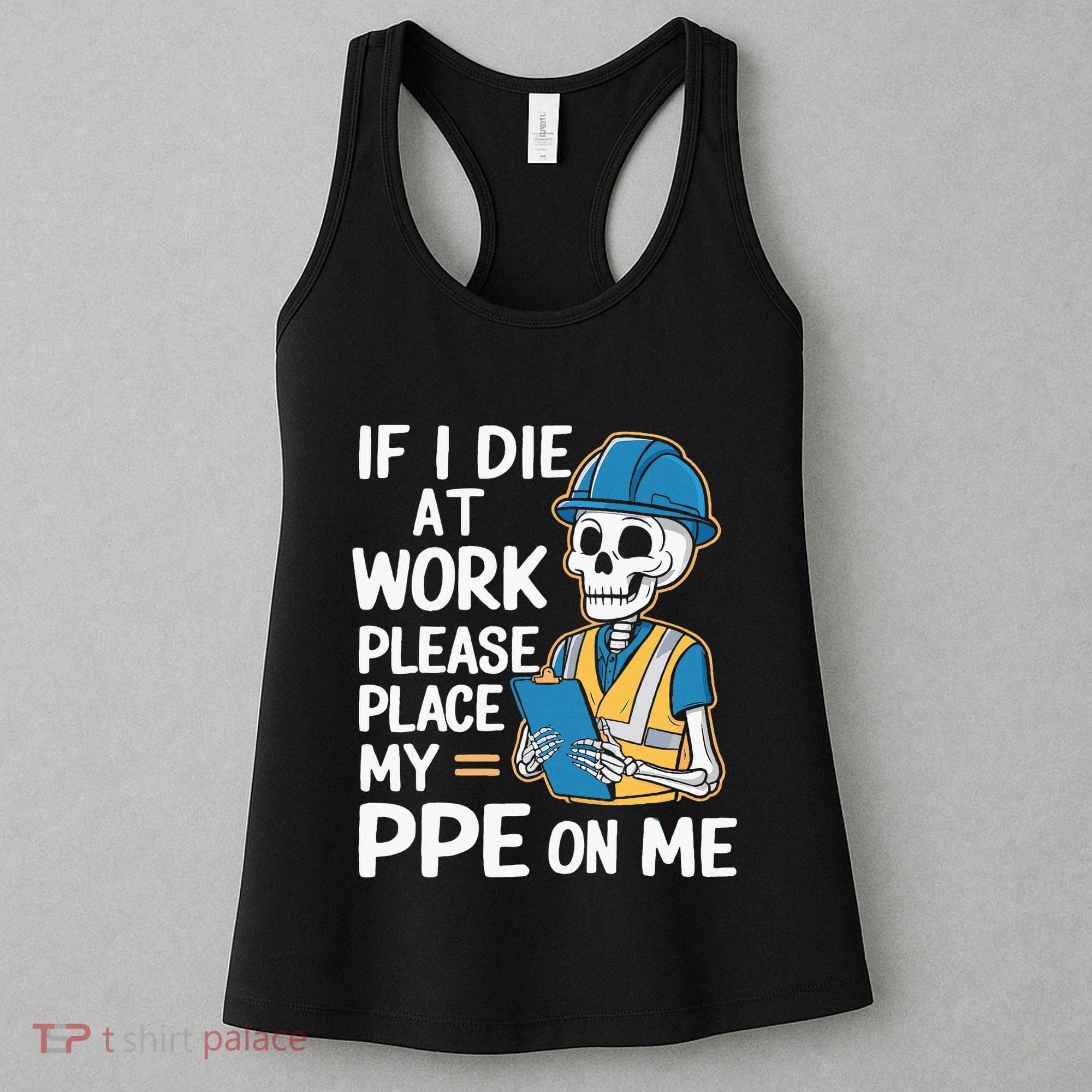 If I Die At Work Please Place My Ppe On Me Women's Tank Top