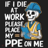 If I Die At Work Please Place My Ppe On Me Hat thumb 2