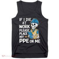 If I Die At Work Please Place My Ppe On Me Tank Top thumb 0