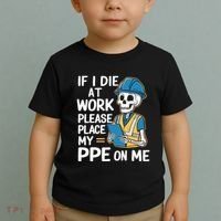 If I Die At Work Please Place My Ppe On Me Toddler T-Shirt thumb 2