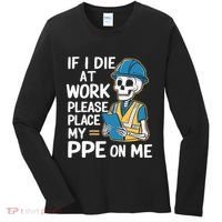 If I Die At Work Please Place My Ppe On Me Women's Long Sleeve Shirt thumb 0
