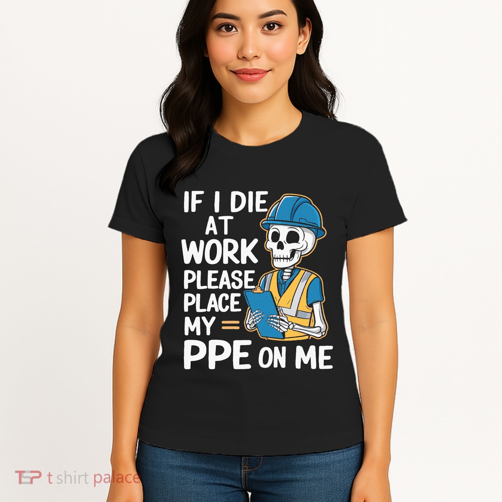 If I Die At Work Please Place My Ppe On Me Women's T-Shirt
