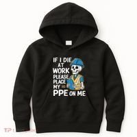 If I Die At Work Please Place My Ppe On Me Kids Hoodie thumb 0