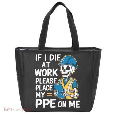 If I Die At Work Please Place My Ppe On Me Tote Bag