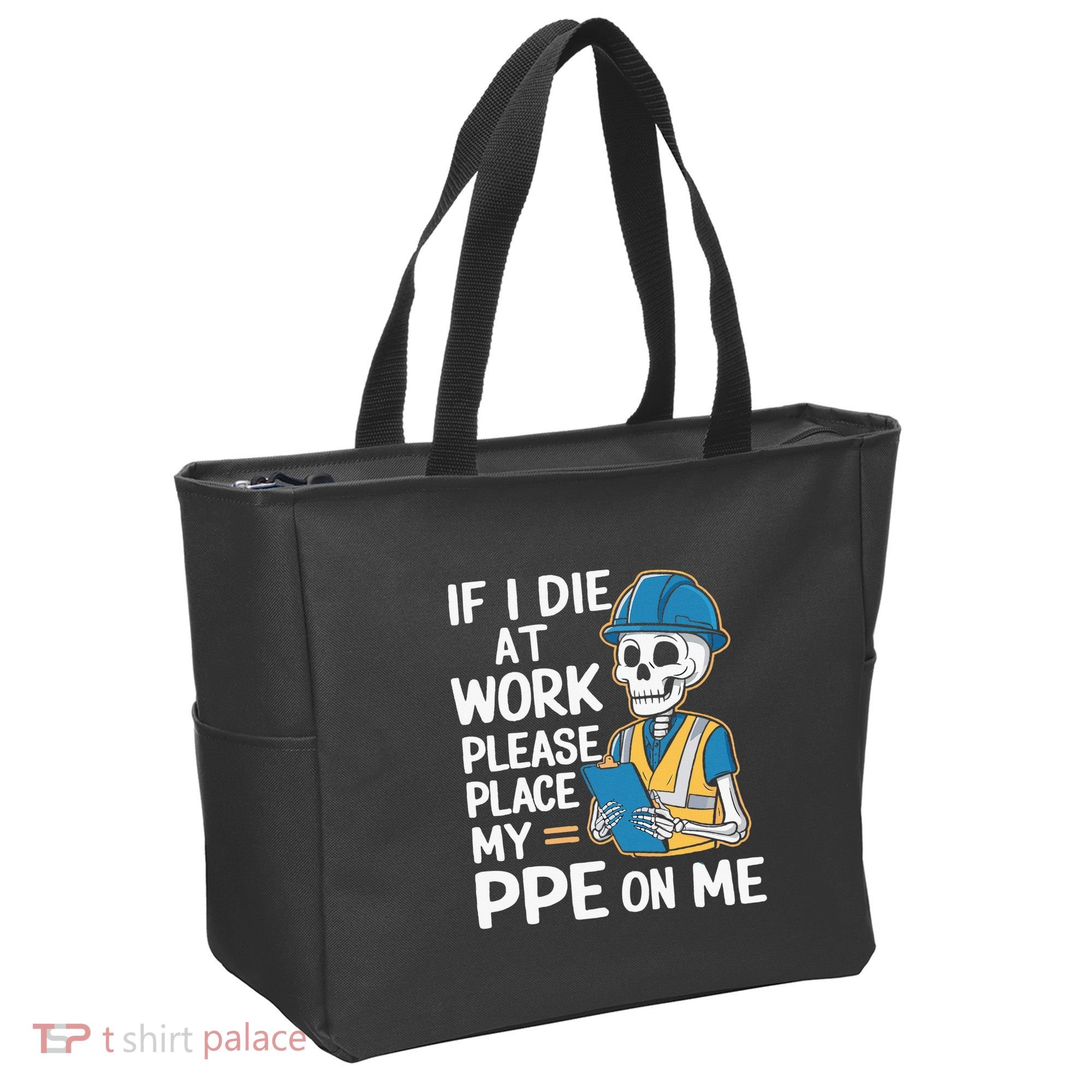 If I Die At Work Please Place My Ppe On Me Tote Bag